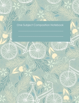 Paperback One Subject Composition Notebook: Bicycle Softcover Cover Wide Ruled Lined Paper Note-taking Guides for Early Learners Book