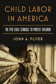 Paperback Child Labor in America: The Epic Legal Struggle to Protect Children Book