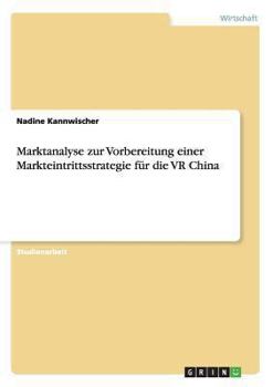 Paperback Marktanalyse zur Vorbereitung einer Markteintrittsstrategie für die VR China [German] Book