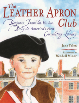 Library Binding Leather Apron Club: Benjamin Franklin, His Son Billy & America's First Circulating Library Book