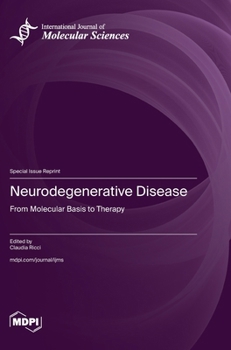 Hardcover Neurodegenerative Disease: From Molecular Basis to Therapy Book