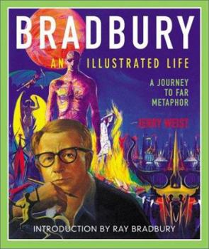 Hardcover Bradbury: An Illustrated Life: A Journey to Far Metaphor Book