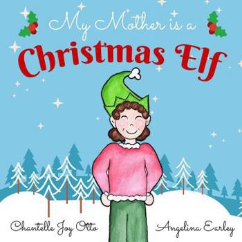 Paperback My Mother is a Christmas Elf Book