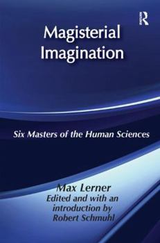 Paperback Magisterial Imagination: Six Masters of the Human Science Book