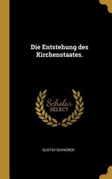 Hardcover Die Entstehung des Kirchenstaates. [German] Book