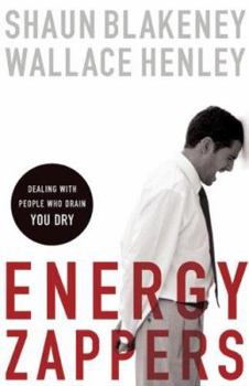 Paperback Energy Zappers: Dealing with People Who Drain You Dry Book