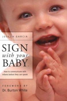 Paperback Sign with Your Baby: How to Communicate with Infants Before They Can Speak Book