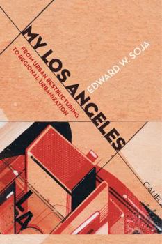Paperback My Los Angeles: From Urban Restructuring to Regional Urbanization Book