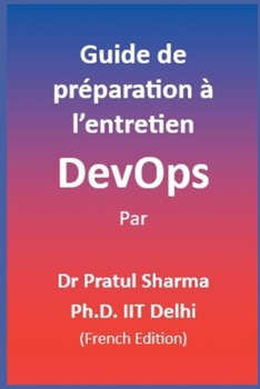 Guide de préparation à l’entretien DevOps: French Edition