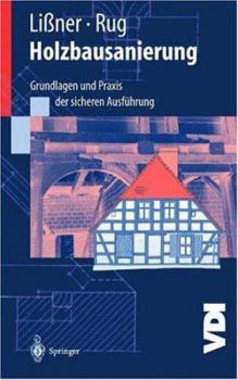 Hardcover Holzbausanierung: Grundlagen Und PRAXIS Der Sicheren Ausführung [German] Book