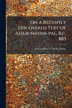 Paperback On A Recently Discovered Text Of Assur-natsir-pal, B.c. 885 Book
