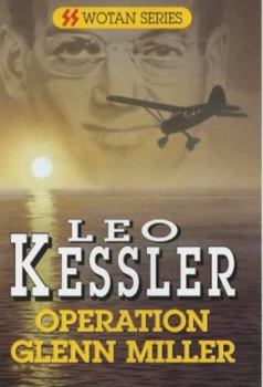 Operation Glenn Miller (Wotan) - Book #37 of the SS Wotan