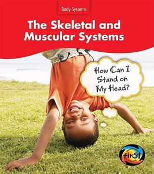 Library Binding The Skeletal and Muscular Systems: How Can I Stand on My Head? Book