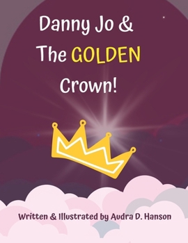 Paperback Danny Jo & The Golden Crown! Book
