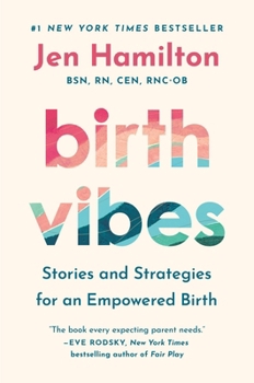 Hardcover Birth Vibes: Stories and Strategies for an Empowered Birth Book