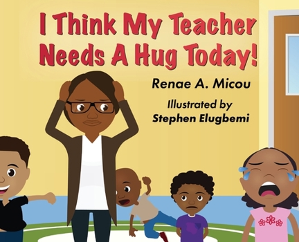 Hardcover I Think My Teacher Needs A Hug Today Book