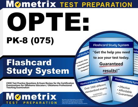 Opte Pk-8 (075) Flashcard Study System: Ceoe Test Practice Questions and Exam Review for the Certification Examinations for Oklahoma Educators / Oklahoma Professional Teaching Examination