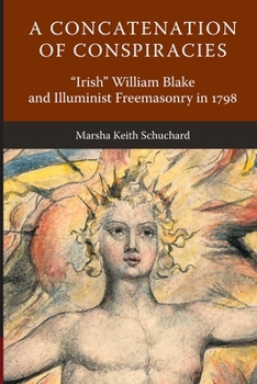 Paperback A Concatenation of Conspiracies: Irish William Blake and Illuminist Freemasonry in 1798 Book
