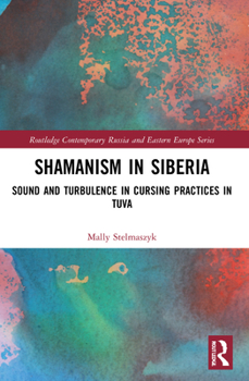 Paperback Shamanism in Siberia: Sound and Turbulence in Cursing Practices in Tuva Book