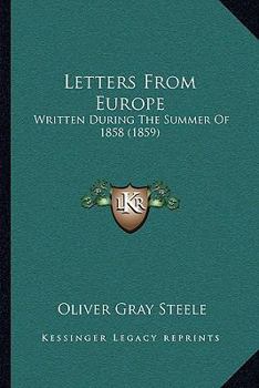 Paperback Letters From Europe: Written During The Summer Of 1858 (1859) Book