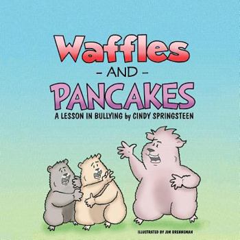 Paperback Waffles and Pancakes: A Lesson In Bullying Book