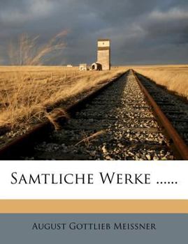 Paperback A. G. Meissners Sammtliche Werke. [German] Book
