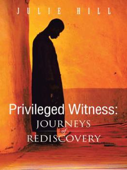 Paperback Privileged Witness: Journeys of Rediscovery Book