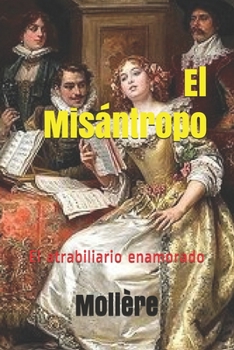 Paperback El mis?ntropo: El atrabiliario enamorado [Spanish] Book
