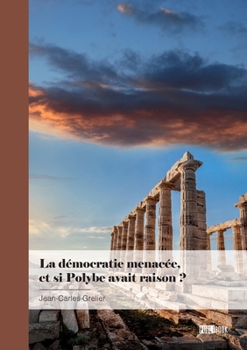 Paperback La démocratie menacée, et si Polybe avait raison ? [French] Book