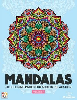 Mandalas 50 Coloring Pages For Adults Relaxation Vol.7