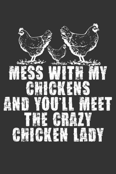 2020 Week To View Dated Planner Diary: 6x9 Inches Paperback Mess With My Chickens And You Will Meet The Crazy Chicken Lady