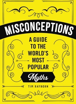 Paperback Misconceptions: A Guide to the World's Most Popular Myths Book