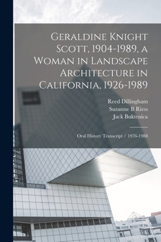 Paperback Geraldine Knight Scott, 1904-1989, a Woman in Landscape Architecture in California, 1926-1989: Oral History Transcript / 1976-1988 Book