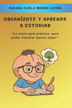 Paperback Organízate Y Aprende a Estudiar: "La mejor guía práctica para poder estudiar mucho mejor" [Spanish] Book