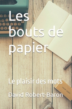 Paperback Les bouts de papier: Le plaisir des mots [French] Book