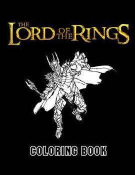 Paperback Lord of the Rings Coloring Book: Coloring Book for Kids and Adults, This Amazing Coloring Book Will Make Your Kids Happier and Give Them Joy Book