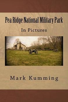 Paperback Pea Ridge National Military Park in Pictures Book