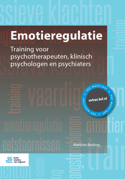 Paperback Emotieregulatie: Training Voor Psychotherapeuten, Klinisch Psychologen En Psychiaters [Dutch] Book