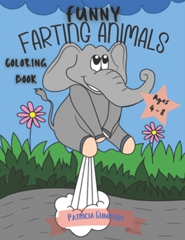 Paperback Funny Farting Animals Coloring Book: Animals Coloring Book for Kids - 35 attractive designs - Funny animals coloring book for toddlers Book