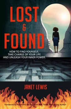 Paperback Lost and Found: How to Find Yourself, Take Charge of Your Life, and Unleash Your Inner Power Book