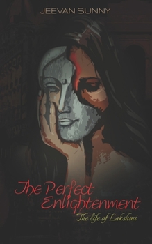 Paperback The Perfect Enlightenment: The Life of Lakshmi Book
