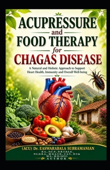 Paperback Acupressure and Food Therapy for Chagas Disease: Chagas Disease Book