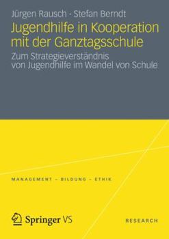 Paperback Jugendhilfe in Kooperation Mit Der Ganztagsschule: Zum Strategieverständnis Von Jugendhilfe Im Wandel Von Schule [German] Book