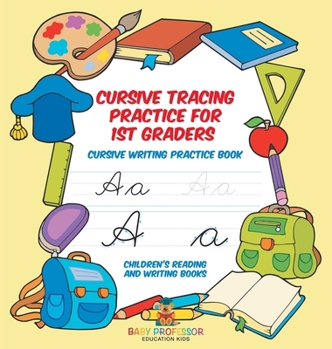 Hardcover Cursive Tracing Practice for 1st Graders: Cursive Writing Practice Book Children's Reading and Writing Books Book