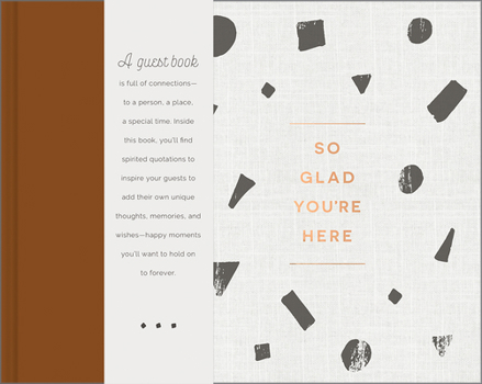 Hardcover So Glad You're Here -- An All-Occasion Guest Book for a Graduation Party, Retirement Celebration, Milestone Anniversary Reception and Vacation Home -- Book