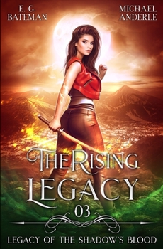 The Rising Legacy - Book #3 of the Legacy of the Shadow's Blood