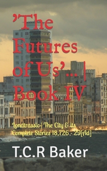 'The Futures of Us'... | Book IV: Londtrassic | The City & its Complete Stories 18,726 - 29[Ad]