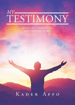 Paperback My Testimony: Based on a True Story (My Personal Story) Book