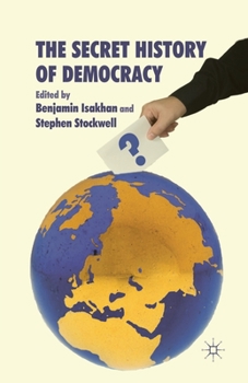 Paperback The Secret History of Democracy Book