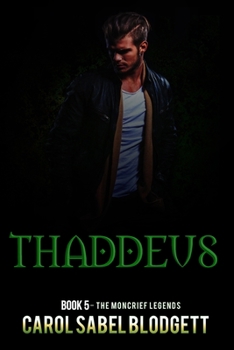 Paperback Thaddeus: The Moncrief Legends (Book 5) Book